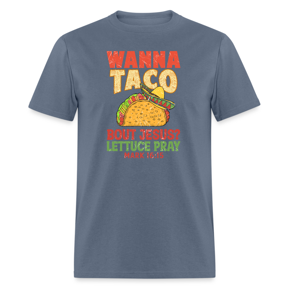 Holy Guacamole: 'Wanna Taco Bout Jesus? Lettuce Pray' Punny Tee - denim
