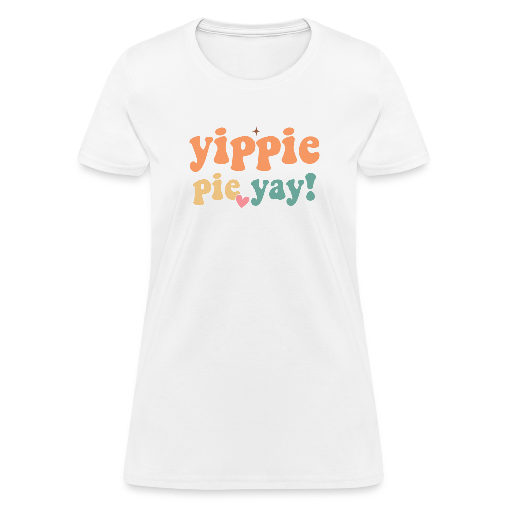 “Yippie, Pie Yay!”-Women's T-Shirt - white