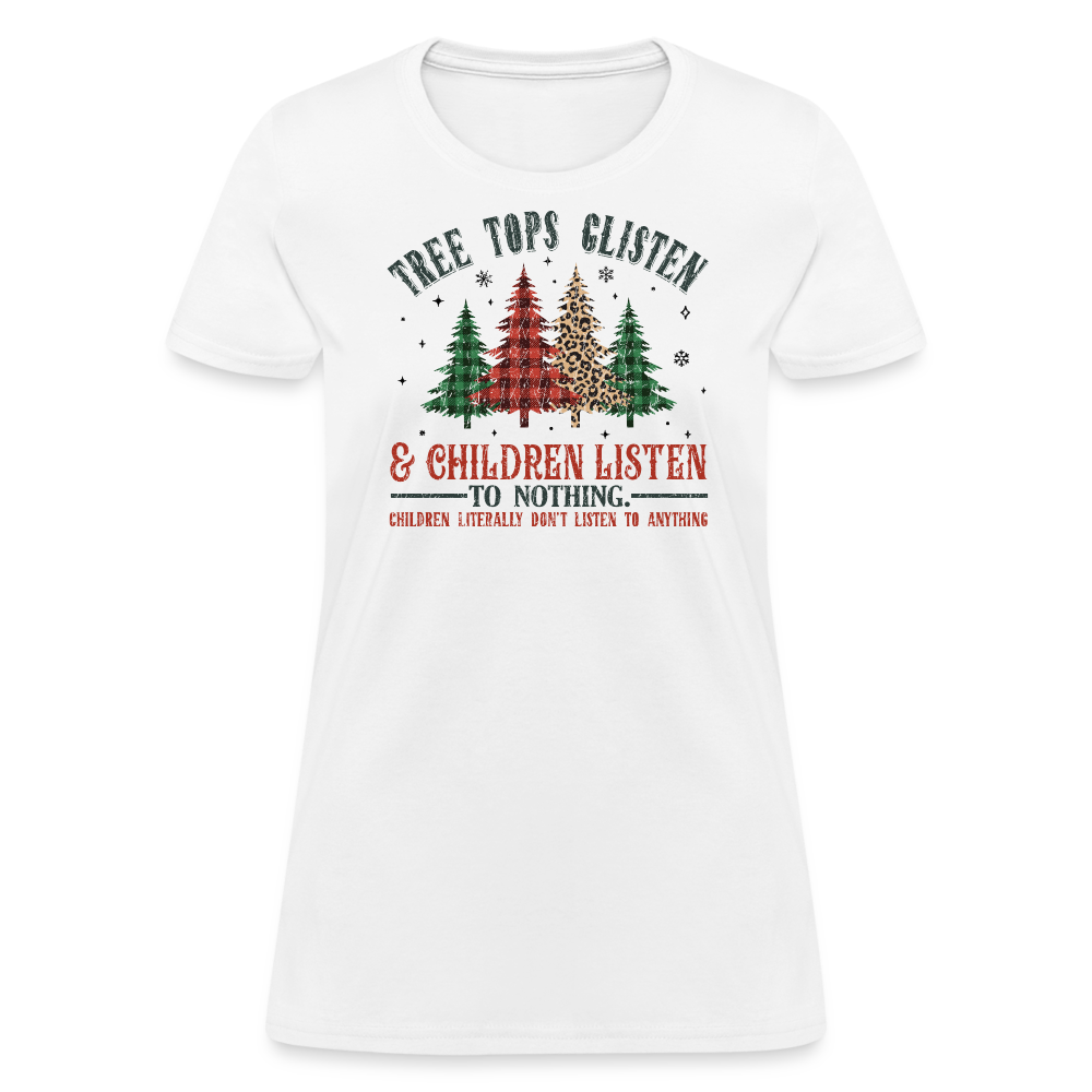 “Tree Tops and Children Listen to Nothing”-Women's T-Shirt - white