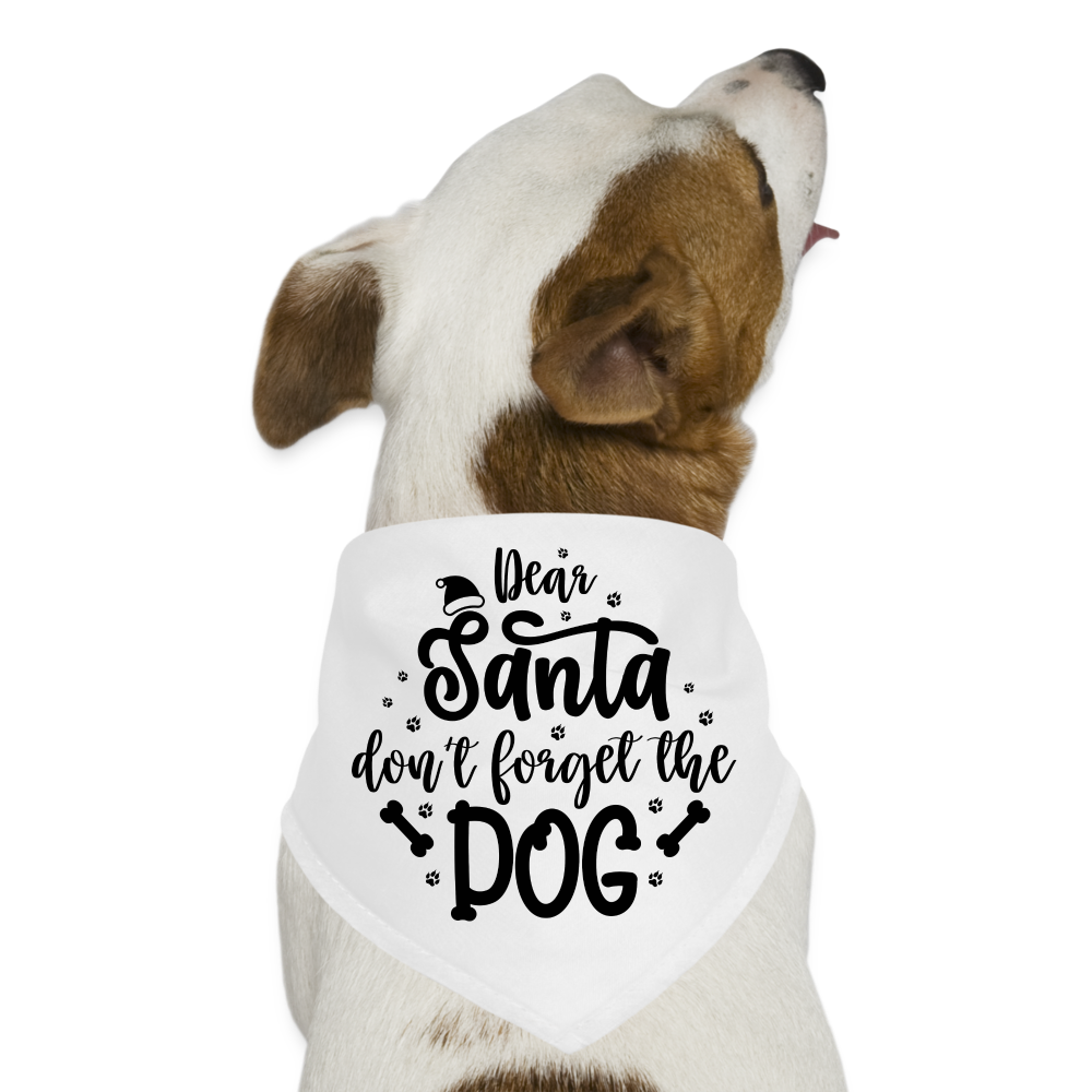 “Dear Santa, Don’t Forget the Dog”-Dog Bandana - white
