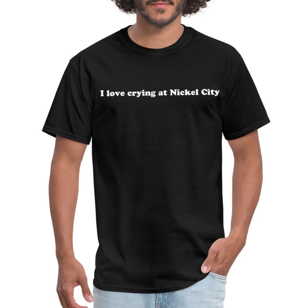 “I love crying at Nickel City”-Unisex Classic T-Shirt - black