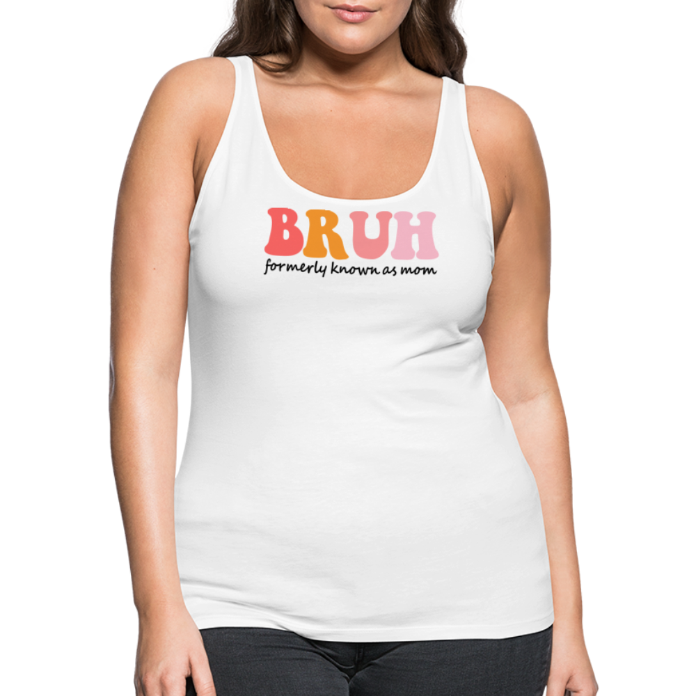 “Bruh-Formerly Known As Mom-Pastels”-Women’s Premium Tank Top - white