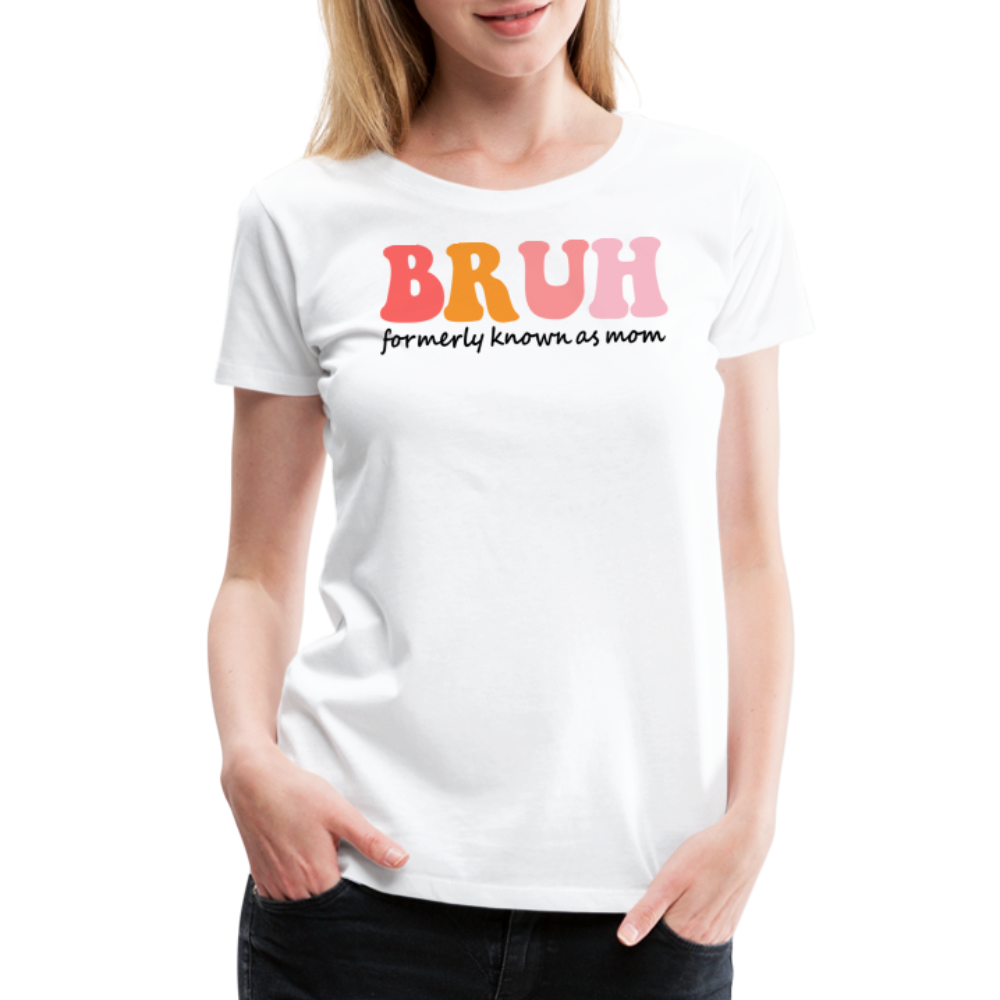 “Brush- Formerly Known As Mom”-Women’s Premium T-Shirt - white