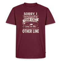 Load image into Gallery viewer, Sorry I Missed Your Call I Was on the Other Line T-Shirt - Burgundy
