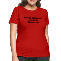 Load image into Gallery viewer, “We are the granddaughters of the witches you couldn’t burn”-Women&#39;s T-Shirt - red
