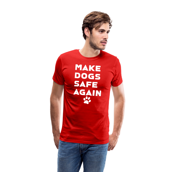 Make Dogs Safe Again" Premium Tee – Stand Up for Our Furry Friends! - red