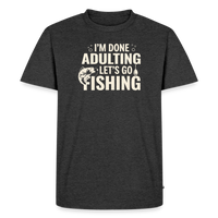 Load image into Gallery viewer, I'm Done Adulting Let's Go Fishing T-Shirt - Heather Anthracite
