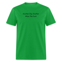 Load image into Gallery viewer, “Another Day Another What The Fuck-Black Lettering”-Unisex Classic T-Shirt - bright green
