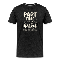 Load image into Gallery viewer, PART TIME Hooker FULL TIME Splitter T-Shirt - Charcoal Grey
