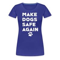Load image into Gallery viewer, Make Dogs Safe Again&quot; Women&#39;s Premium Tee – Fierce, Funny, and Furry-Approved! - royal blue
