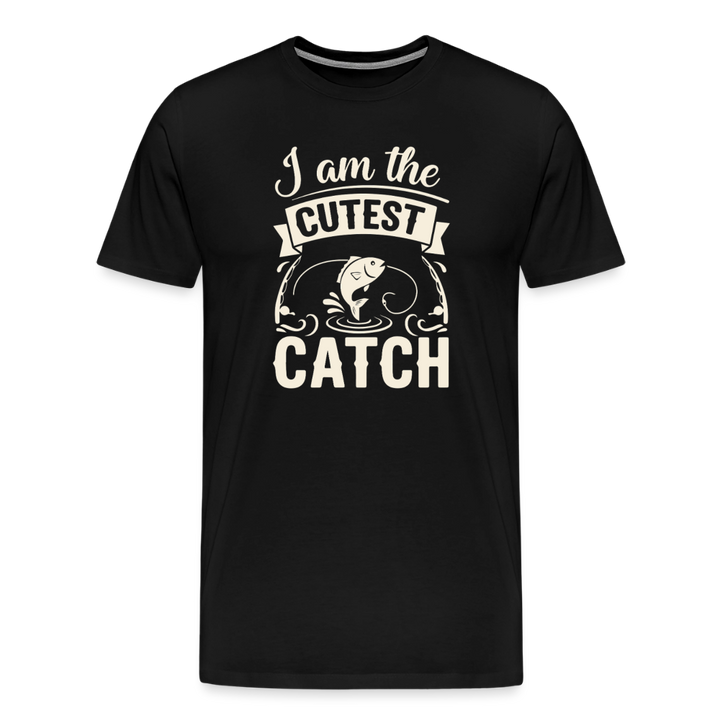 I Am The Cutest Catch T-Shirt - Black