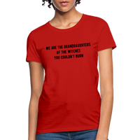 Load image into Gallery viewer, “We are the granddaughters of the witches you couldn’t burn”-Women&#39;s T-Shirt - red
