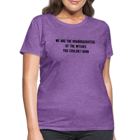 Load image into Gallery viewer, “We are the granddaughters of the witches you couldn’t burn”-Women&#39;s T-Shirt - purple heather

