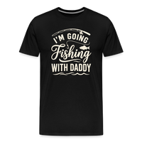 Load image into Gallery viewer, I'M Going Fishing WITH Daddy T-Shirt - Black
