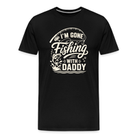 Load image into Gallery viewer, I'M GONE Fishing WITH Daddy T-Shirt - Black
