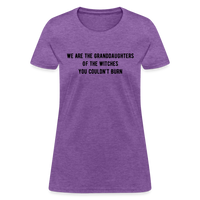 Load image into Gallery viewer, “We are the granddaughters of the witches you couldn’t burn”-Women&#39;s T-Shirt - purple heather
