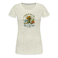 Load image into Gallery viewer, I Spend My Free Time With Hoes &amp; Dirt Bags Women’s Premium T-Shirt - Heather Oatmeal
