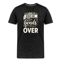 Load image into Gallery viewer, I Love It When She Bends Over T-Shirt - Charcoal Grey
