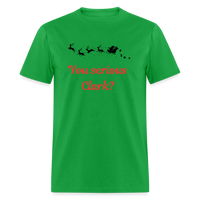 Load image into Gallery viewer, “You serious Clark?”-Unisex Classic T-Shirt - bright green
