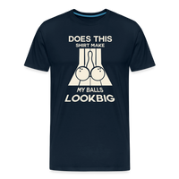 Load image into Gallery viewer, Does This Shirt Make My Balls Look Big T-Shirt - Deep Navy
