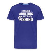 Load image into Gallery viewer, I'm Done Adulting Let's Go Fishing T-Shirt - Royal Blue
