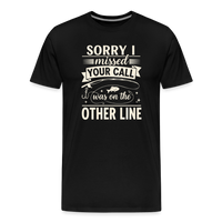 Load image into Gallery viewer, Sorry I Missed Your Call I Was on the Other Line T-Shirt - Black
