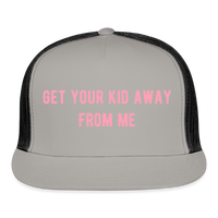 Load image into Gallery viewer, “Get your kids away from me”- Trucker Hat - gray/black

