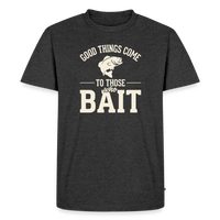 Load image into Gallery viewer, Good Things Come To Those Who Bait T-Shirt - Heather Anthracite

