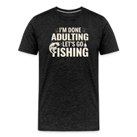 Load image into Gallery viewer, I'm Done Adulting Let's Go Fishing T-Shirt - Charcoal Grey
