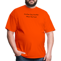 Load image into Gallery viewer, “Another Day Another What The Fuck-Black Lettering”-Unisex Classic T-Shirt - orange
