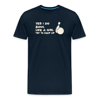 Load image into Gallery viewer, Yes I Do Bowl Like a Girl Try to Keep Up T-Shirt - Deep Navy
