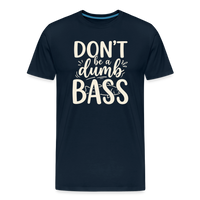 Load image into Gallery viewer, Don't Be a Dumb Bass T-Shirt - Deep Navy
