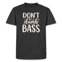 Load image into Gallery viewer, Don't Be a Dumb Bass T-Shirt - Heather Anthracite

