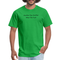 Load image into Gallery viewer, “Another Day Another What The Fuck-Black Lettering”-Unisex Classic T-Shirt - bright green
