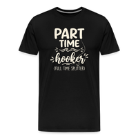 Load image into Gallery viewer, PART TIME Hooker FULL TIME Splitter T-Shirt - Black
