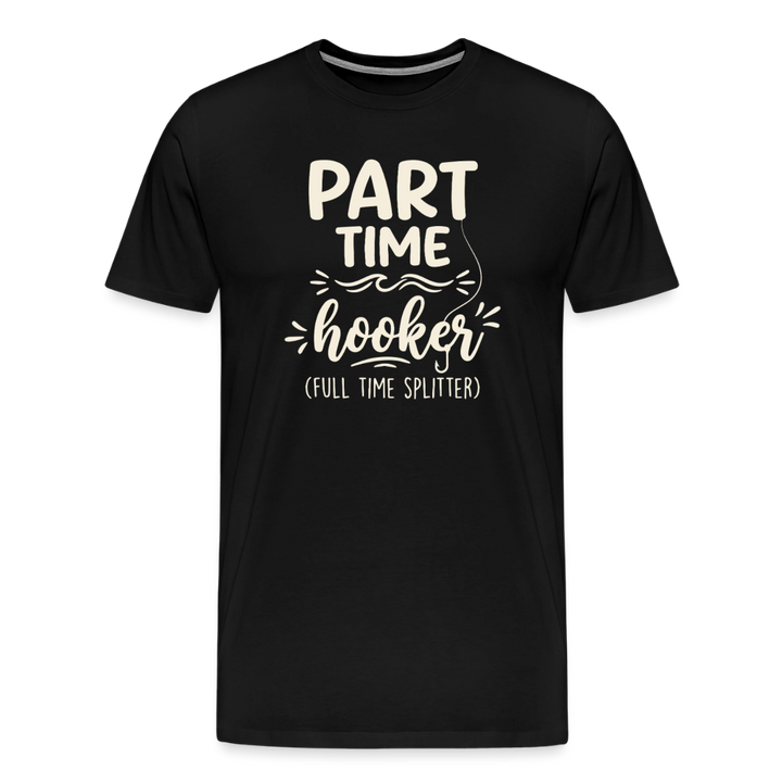PART TIME Hooker FULL TIME Splitter T-Shirt - Black