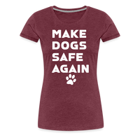 Load image into Gallery viewer, Make Dogs Safe Again&quot; Women&#39;s Premium Tee – Fierce, Funny, and Furry-Approved! - heather burgundy

