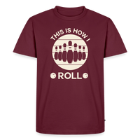 Load image into Gallery viewer, This Is How I Roll T-Shirt - Burgundy

