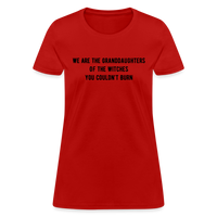 Load image into Gallery viewer, “We are the granddaughters of the witches you couldn’t burn”-Women&#39;s T-Shirt - red
