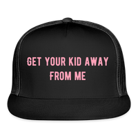 Load image into Gallery viewer, “Get your kids away from me”- Trucker Hat - black/black
