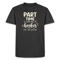 Load image into Gallery viewer, PART TIME Hooker FULL TIME Splitter T-Shirt - Heather Anthracite
