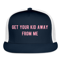 Load image into Gallery viewer, “Get your kids away from me”- Trucker Hat - navy/white
