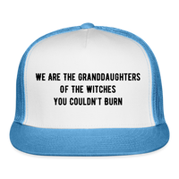 Load image into Gallery viewer, “We are the granddaughters of the witches you couldn’t burn”-Trucker Hat - white/blue

