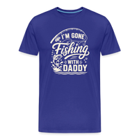 Load image into Gallery viewer, I'M GONE Fishing WITH Daddy T-Shirt - Royal Blue
