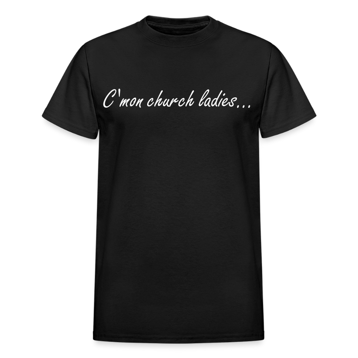 C'mon church ladies - black