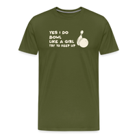 Load image into Gallery viewer, Yes I Do Bowl Like a Girl Try to Keep Up T-Shirt - Olive Green
