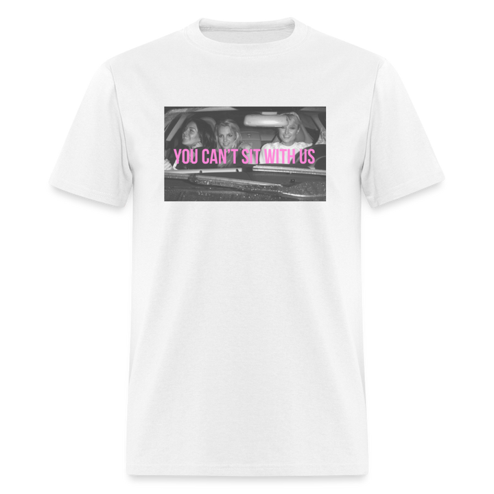 “You can’t sit with us”-Unisex Classic T-Shirt - white