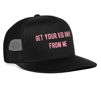 Load image into Gallery viewer, “Get your kids away from me”- Trucker Hat - black/black
