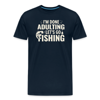 Load image into Gallery viewer, I'm Done Adulting Let's Go Fishing T-Shirt - Deep Navy
