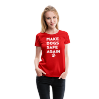 Load image into Gallery viewer, Make Dogs Safe Again&quot; Women&#39;s Premium Tee – Fierce, Funny, and Furry-Approved! - red
